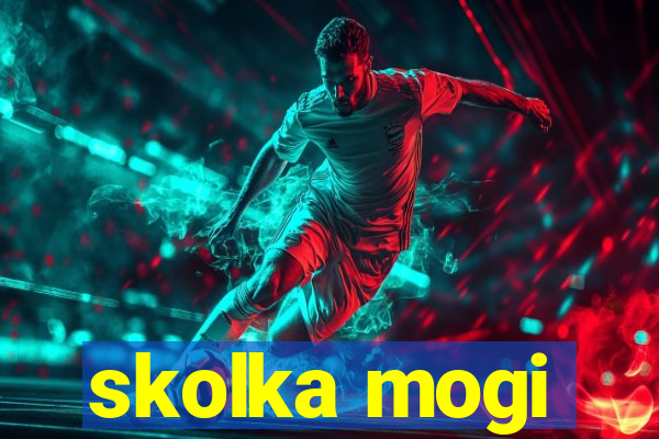 skolka mogi